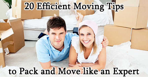 20 Efficient Moving Tips to Pack and Move like an Expert