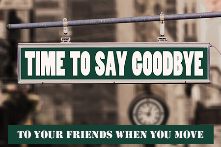 How to say goodbye to friends when you move