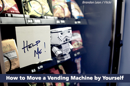 How to move a vending machine on your own