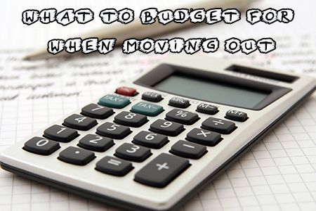 Things to budget for when moving out