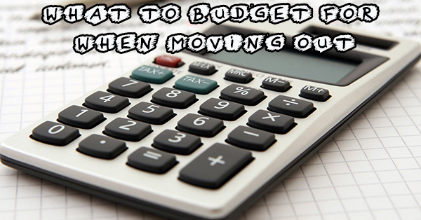 What to Budget for When Moving Out: Moving Budget Checklist
