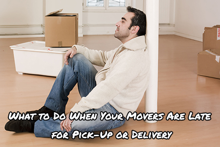 Your movers are late. Now what?