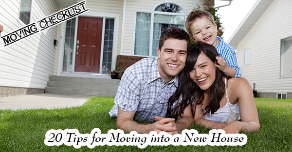 20 Tips for Moving into a New House: Moving Checklist