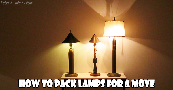 How to Pack Lamps for a Move: Let There Be Light Again
