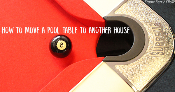 How to Move a Pool Table to Another House (Without Movers)