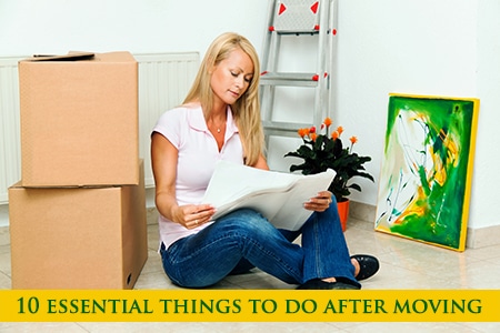 10 Essential Things to Do After Moving