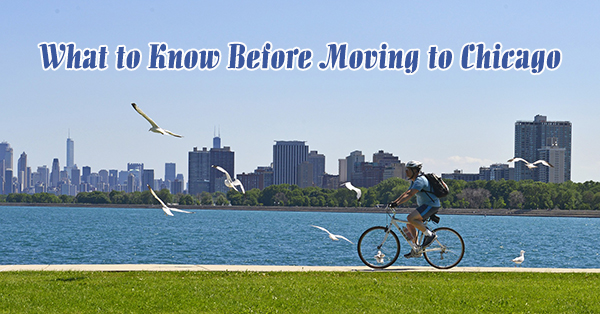 What to Know Before Moving to Chicago